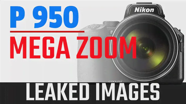 The First Pictures Of The Upcoming Nikon Coolpix P950 Camera