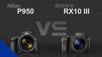 Nikon Coolpix P950 vs Sony Cyber-Shot RX10 III