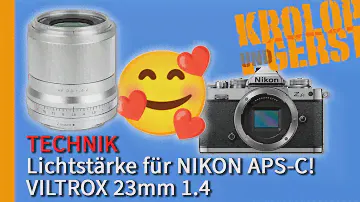 Lichtstärke für NIKON APS-C - VILTROX 23mm 1.4 📷 Krolop&Gerst
