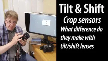 Using tilt-shift lenses - how does lens tilt & shift work with crop sensor cameras [APS-C, M43, DX]