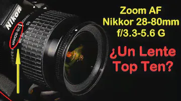 Nikkon Zoom AF 28-80mm f/3.3-5.6 G  | Dentro del Top Ten de Lentes Analógicos de Nikon con Autofoco
