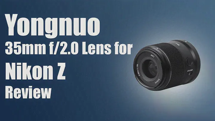 Yongnuo 35mm f/2.0 Lens for Nikon Z: Review