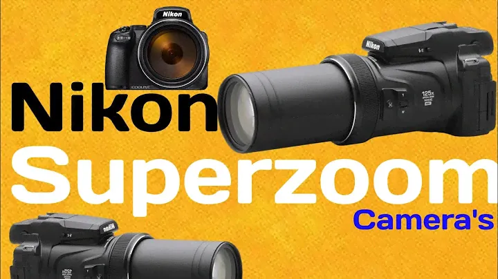 Nikon Superzoom Cameras then coolpix p950 and now coolpix p1000