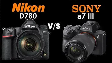 Nikon D780 vs Sony a7 III | Quick Camera comparison