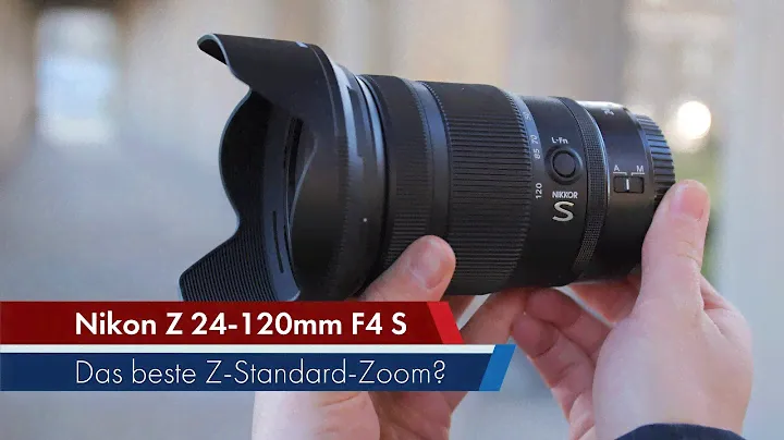 Nikon Z 24-120mm f/4 S | Das ideale Standard-Zoom-Objektiv für Nikon Z? [Deutsch]