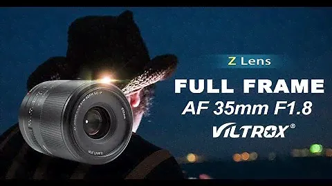 Viltrox 35mmF1.8 Z-mount Full Frame Prime Lens！