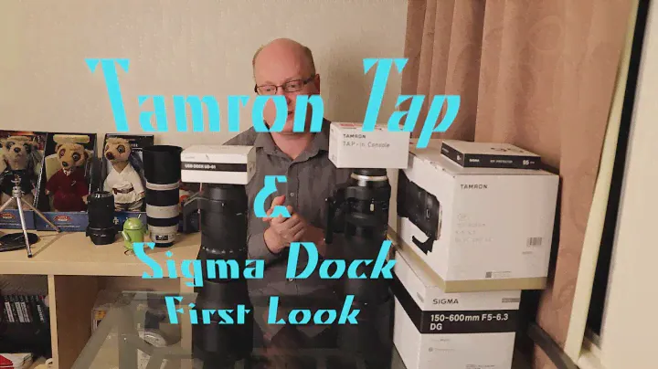 Sigma Dock and Tamron Tap in console First look for 150-600mm F5-6.3 zoom